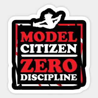 Model Citizen - Zero Discipline Sticker